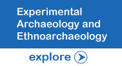 Experimental Archaeology and Ethnoarchaeology